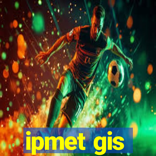 ipmet gis